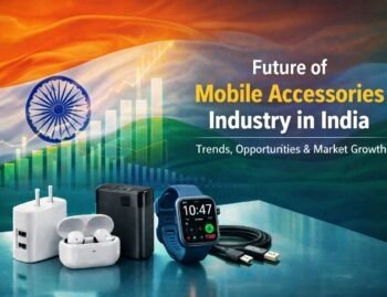 Mobile Accessories Industry