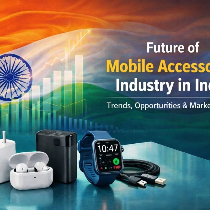 Mobile Accessories Industry